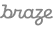 Braze