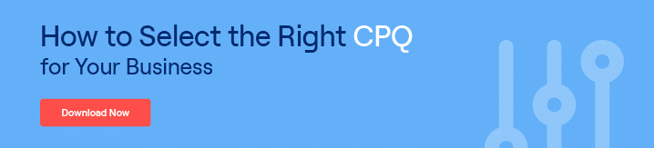 How to Select the Right CPQ for Your Business