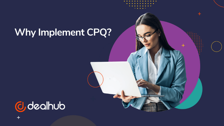why implement CPQ