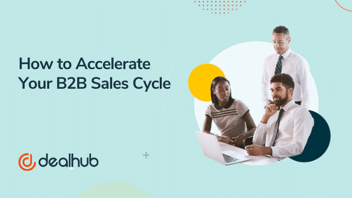 How to Accelerate Your B2B Sales Cycle