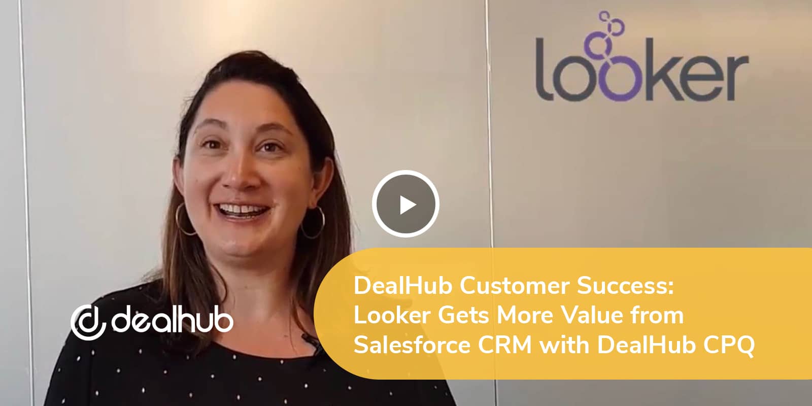 Looker customer success Salesforce CRM DealHub CPQ