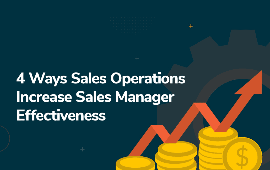 ways-sales-operations-increase-sales-manager-effectiveness