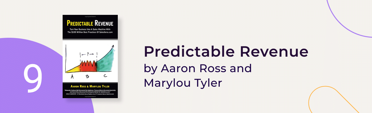 "Predictable Revenue" by Aaron Ross and Marylou Tyler