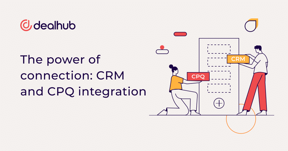 The power of connection: CRM and CPQ integration