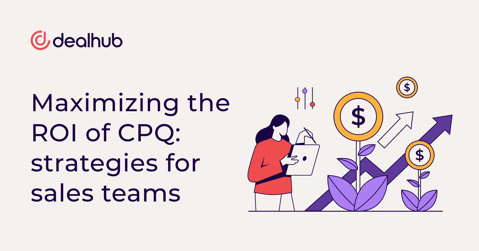 Maximizing the ROI of CPQ: strategies for sales teams