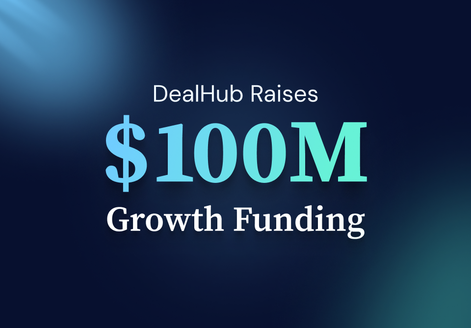 DealHub.io Amplifies Massive Growth with $100M New Funding